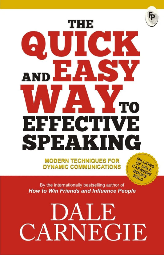 The Quick and Easy Way to Effective Speaking - Modern Techniques for Dynamic Communications